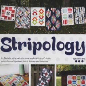 Stripology: 6 Favorite Strip Patterns now made with 1-1/2" strips, 3 sizes for each pattern - mini, runner, crib by Gudrun Erla